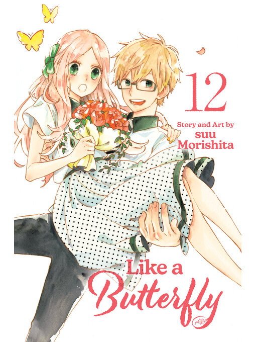 Title details for Like a Butterfly, Volume 12 by Suu Morishita - Available